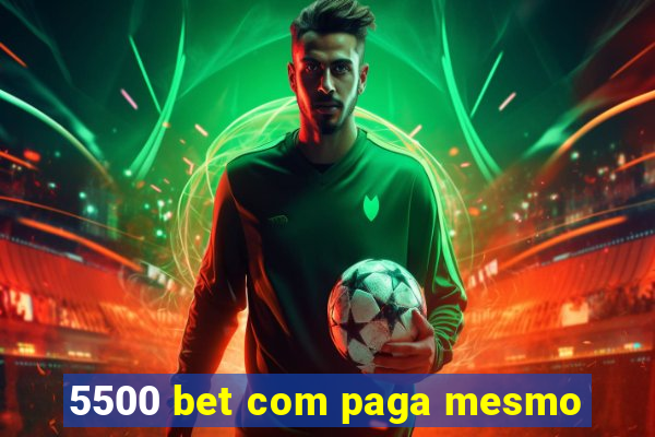 5500 bet com paga mesmo